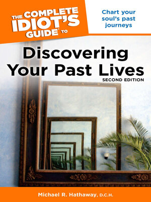 cover image of The Complete Idiot's Guide to Discovering Your Past Lives, 2nd Edition